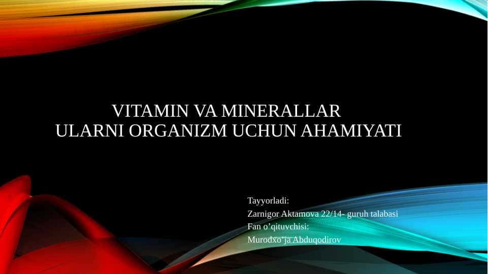 Vitaminlar va Minerallar Ularni organizm uchun ahamiyati