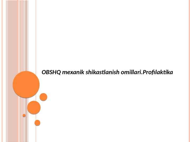 OBSHQ (og'iz bo'shlig'i shilliq qavati) mexanik shikastlanish omillari.Profilaktika