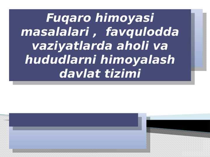 Fuqaro himoyasi masalalari , favqulodda vaziyatlarda aholi va hududlarni himoyalash davlat tizimi