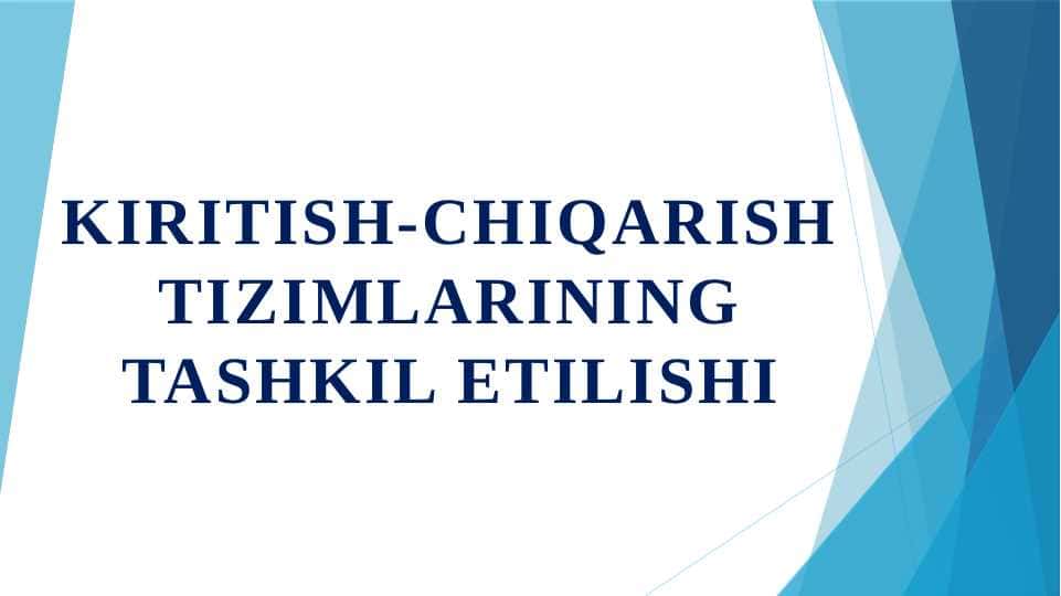 Kiritish-chiqarish tizimlarining tashkil etilishi