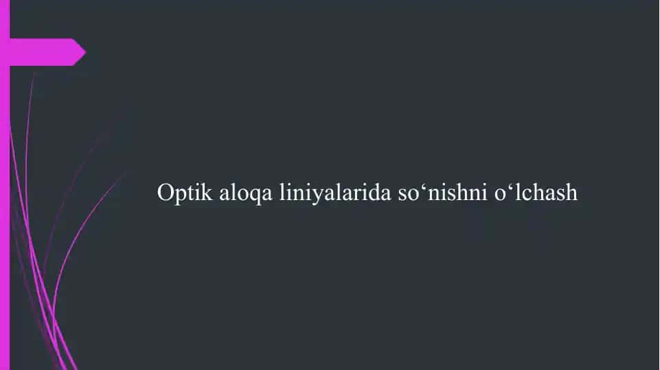 Optik aloqa liniyalarida so‘nishni o‘lchash