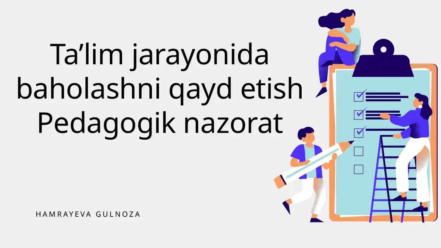 Ta’lim jarayonida baholashni qayd etish Pedagogik nazorat