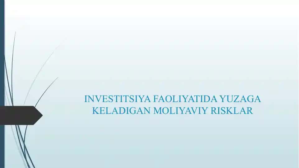 INVESTITSIYA FAOLIYATIDA YUZAGA KELADIGAN MOLIYAVIY RISKLAR