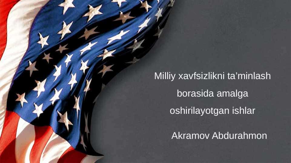 Milliy xavfsizlikni ta’minlash borasida amalga oshirilayotgan ishlar