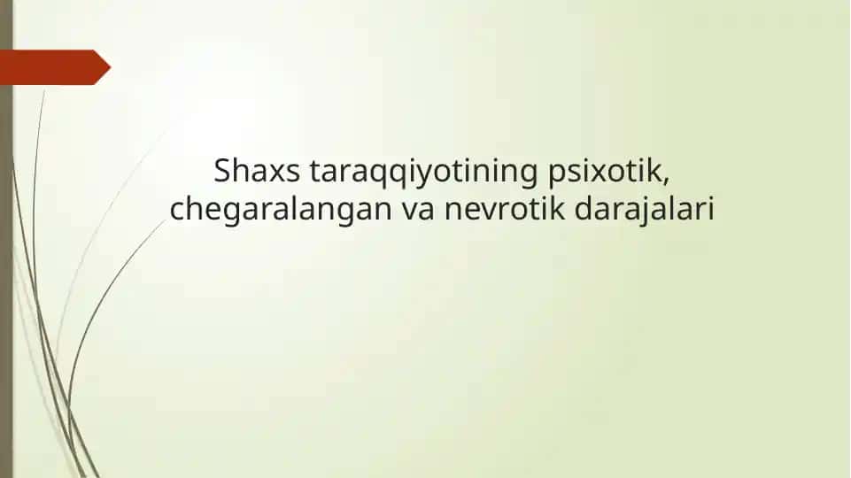 Shaxstaraqqiyotining psixotik, chegaralangan va nevrotik darajalari