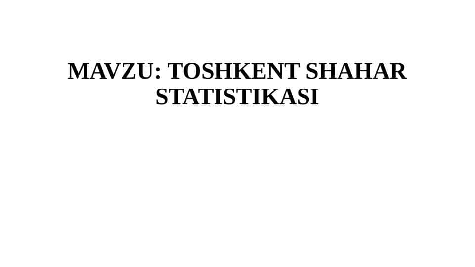 Toshkent shahar statistikasi