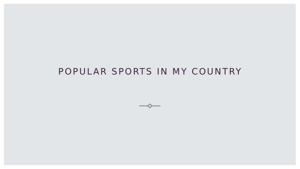 Popular sports in my country