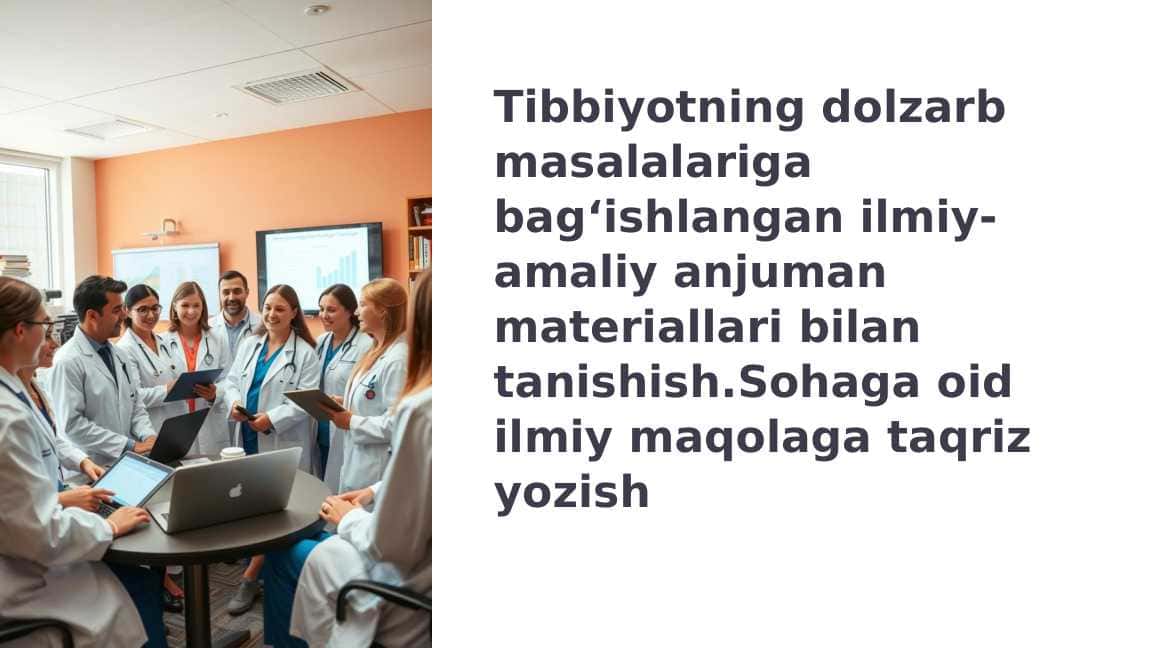 Tibbiyotning dolzarb masalalariga bag‘ishlangan ilmiy-amaliy anjuman materiallari bilan tanishish