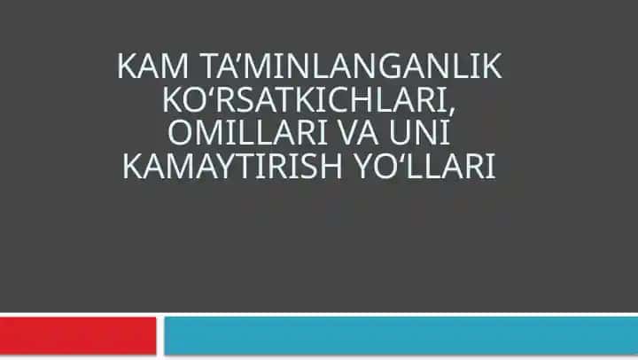 Kam ta’minlanganlik ko‘rsatkichlari, omillari va uni kamaytirish