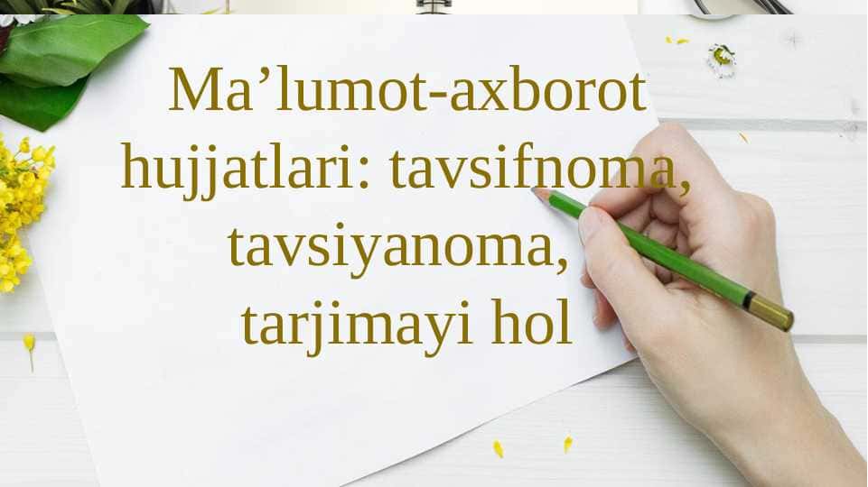 Ma’lumot-axborot hujjatlari: tavsifnoma, tavsiyanoma, tarjimayi hol