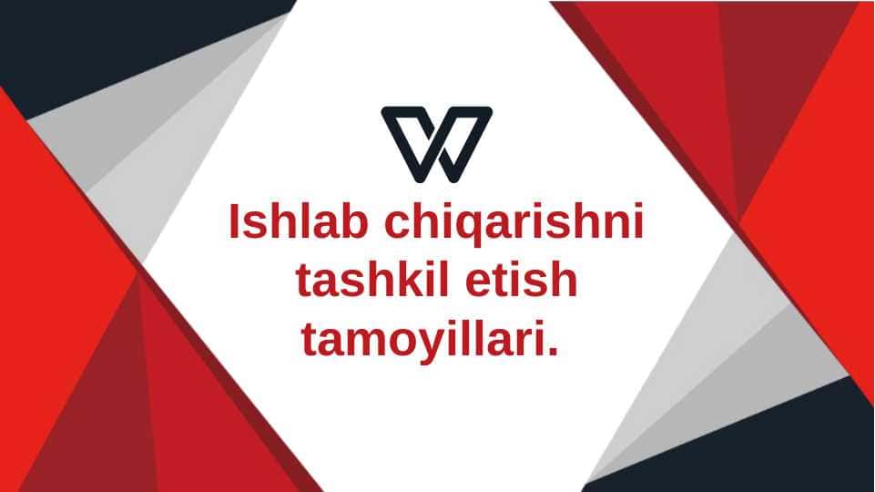 Ishlab chiqarishni tashkil etish tamoyillari. pptx