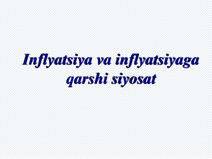 Inflyatsiya va inflyatsiyaga qarshi siyosat