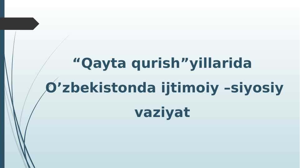 “Qayta qurish”yillarida O’zbekistonda ijtimoiy –siyosiy vaziyat