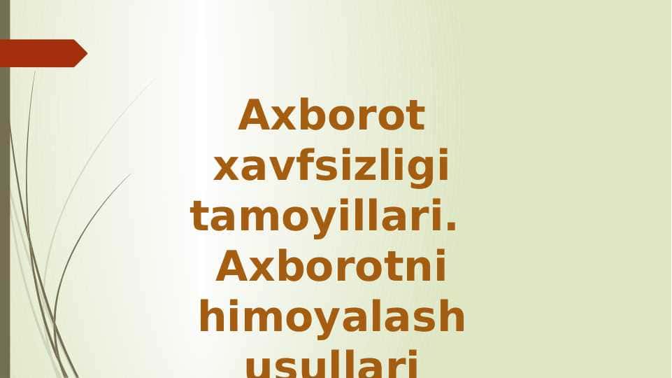 Axborot xavfsizligi tamoyillari. Axborotni himoyalash usullari