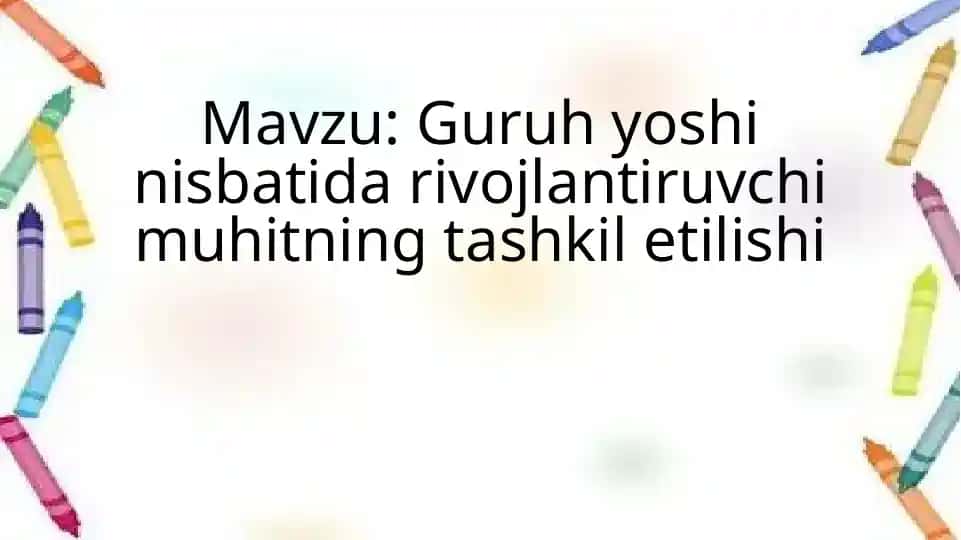 Guruh yoshi nisbatida rivojlantiruvchi muhitning tashkil etilishi