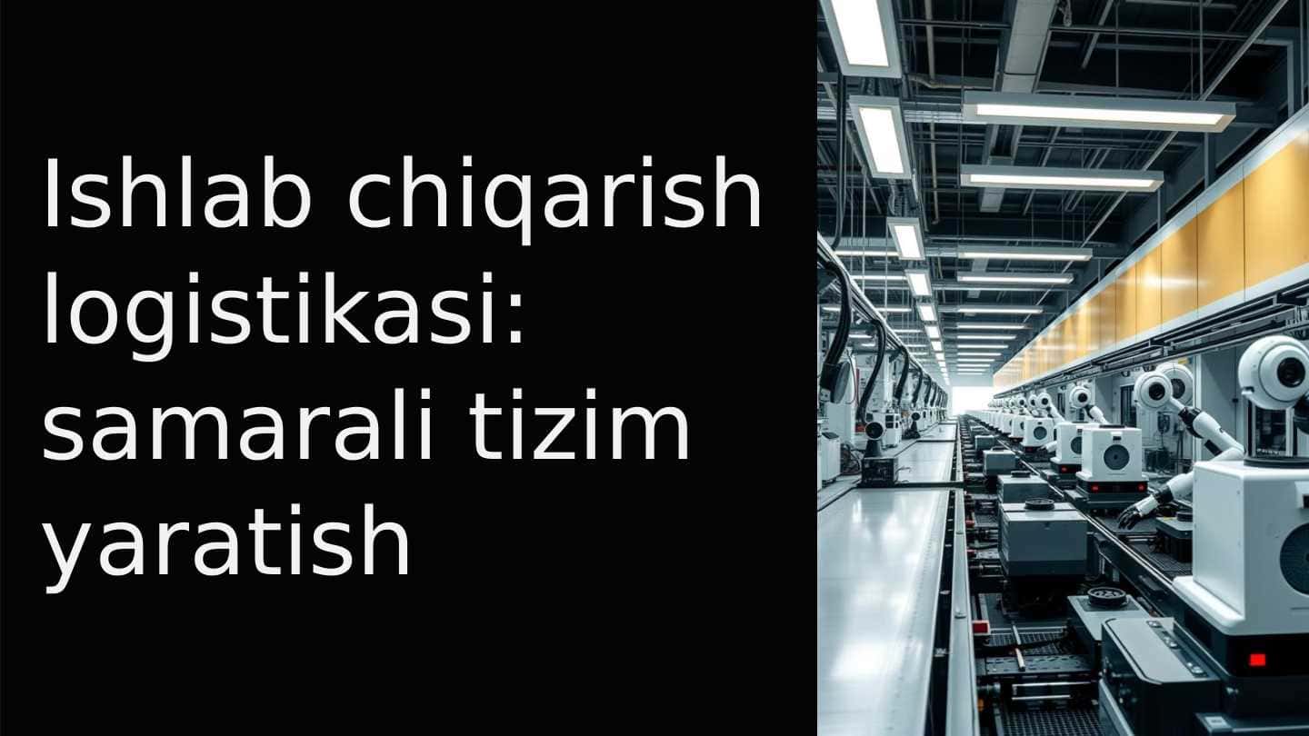 Ishlab-chiqarish-logistikasi-samarali-tizim-yaratish