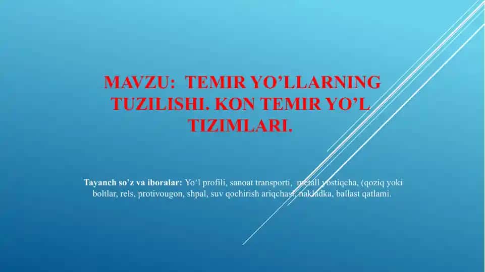 TEMIR YO’LLARNING TUZILISHI. KON TEMIR YO’L TIZIMLARI.