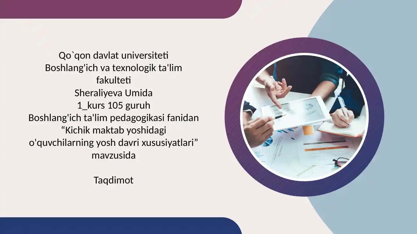 Kichik maktab yoshidagi o'quvchilarning yosh davri xususiyatlari