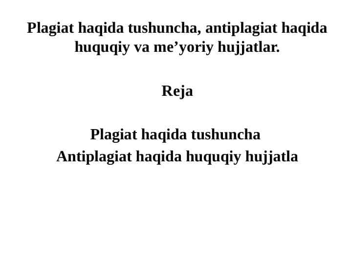Plagiat haqida tushuncha, antiplagiat haqida huquqiy va me’yoriy hujjatlar.