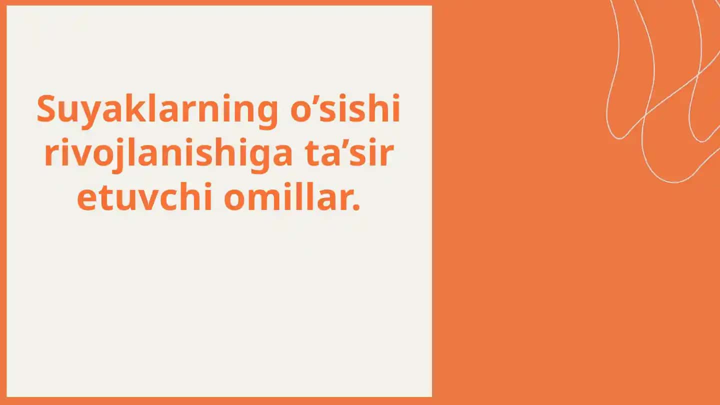 Suyaklarning o’sishi rivojlanishiga ta’sir etuvchi omillar.