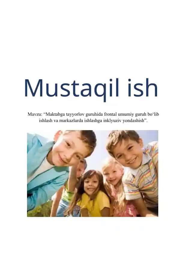Maktabga tayyorlov guruhida frontal umumiy guruh bo‘lib ishlash va markazlarda ishlashga inklyuziv yondashish.
