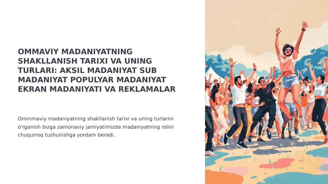OMMAVIY MADANIYATNING SHAKLLANISH TARIXI VA UNING TURLARI: AKSIL MADANIYAT SUB MADANIYAT POPULYAR MADANIYAT EKRAN MADANIYATI VA REKLAMALAR