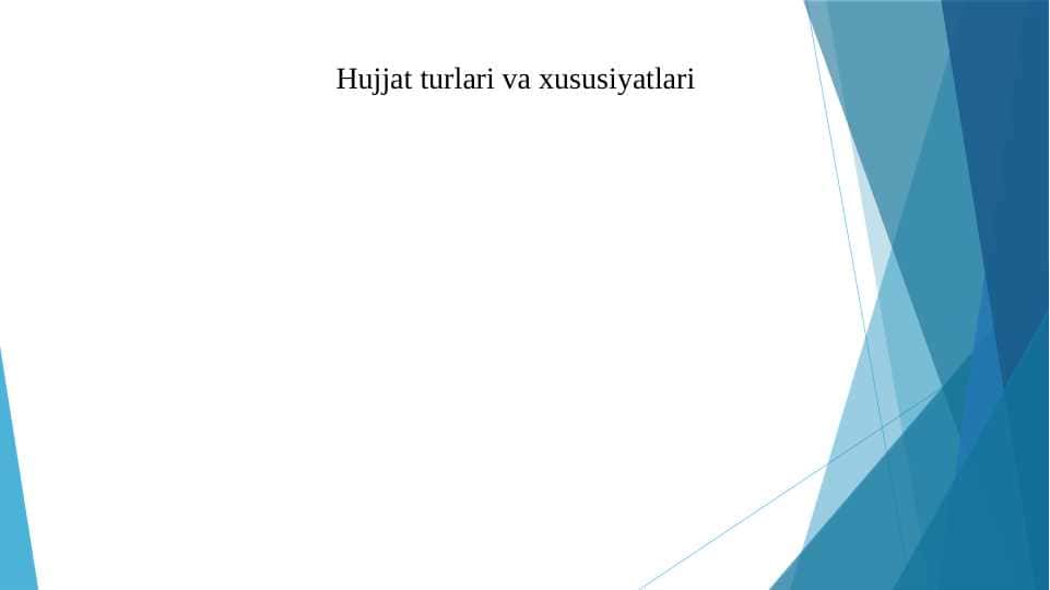 Hujjat turlari va xususiyatlari