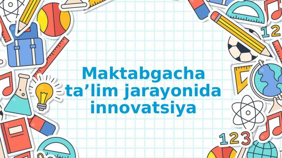 Maktabgacha taʼlim jarayonida innovatsiya