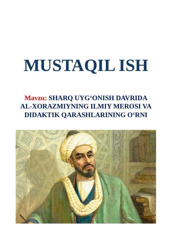 Sharq uyg‘onish davrida al-Xorazmiyning ilmiy merosi va didaktik qarashlarining o‘rni