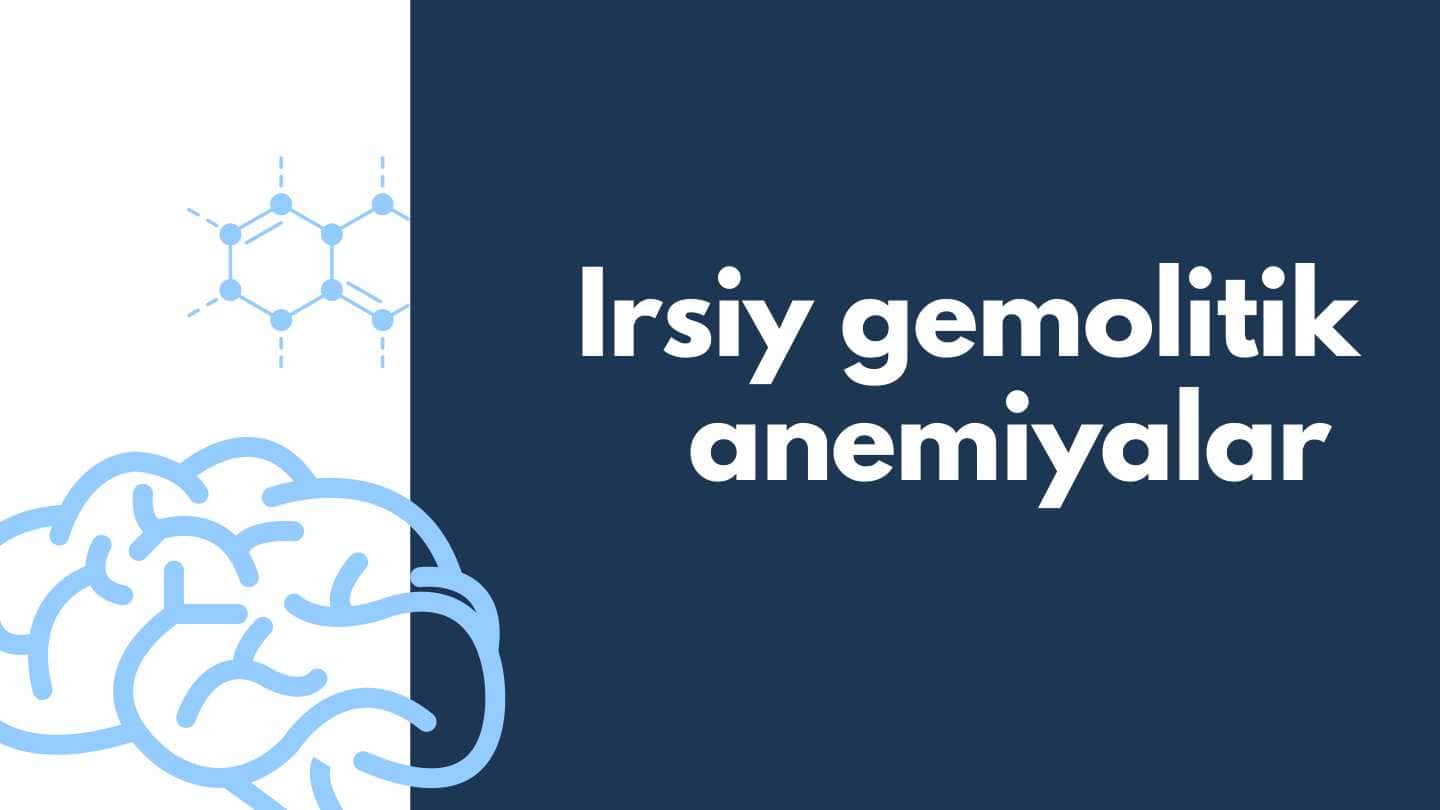 Irsiy gemolitik anemiyalar