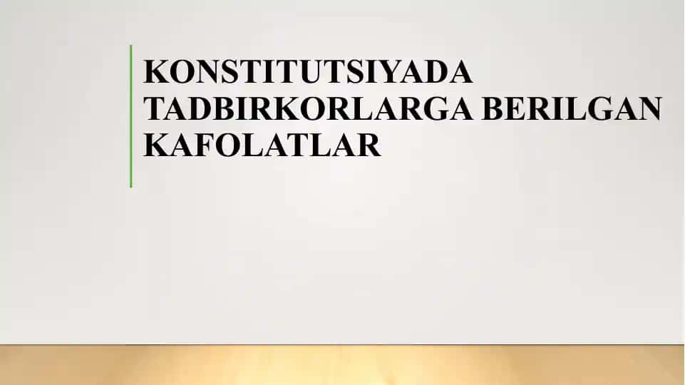 KONSTITUTSIYADA TADBIRKORLARGA BERILGAN KAFOLATLAR