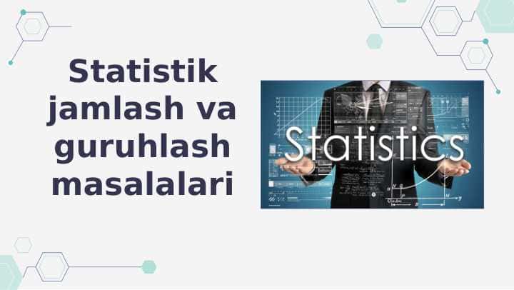 Statistik jamlash va guruhlash masalalari