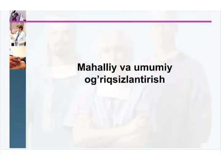 Mahalliy va umumiy og'riqsizlantirish Махаллий ва умумий огриксизлантириш