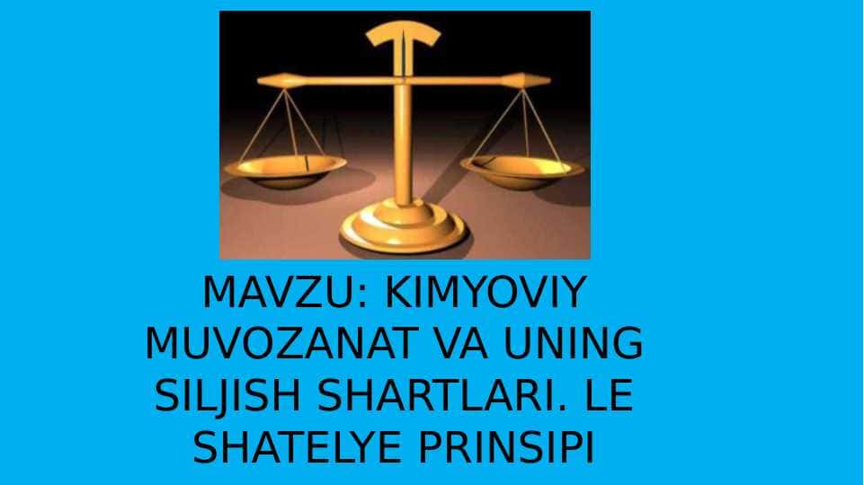 Kimyoviy muvozanat va uning siljish shartlari. Le shatelye prinsipi