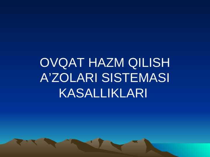 OVQAT HAZM QILISH A’ZOLARI SISTEMASI KASALLIKLARI