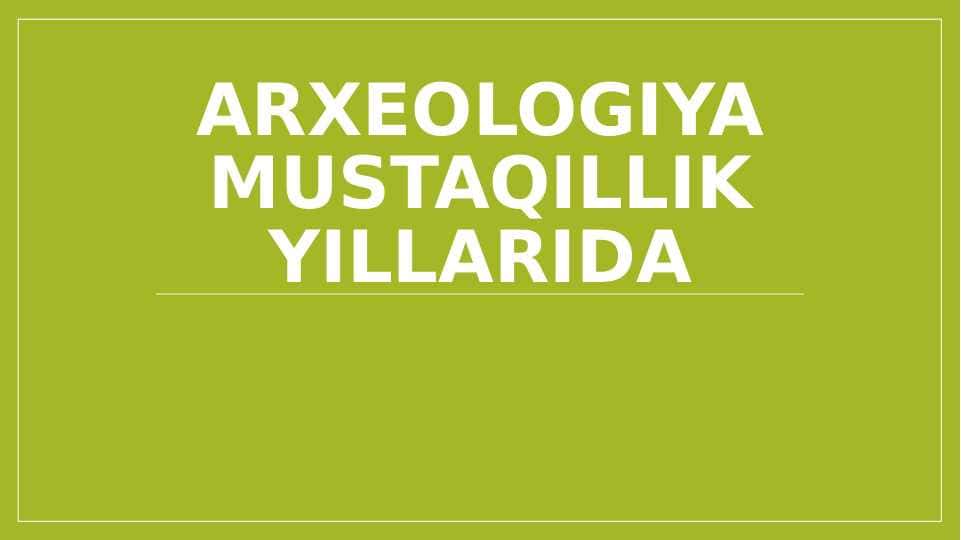 Arxeologiya mustaqillik yillarida