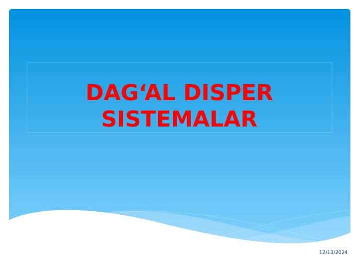 DAG‘AL DISPER SISTEMALAR