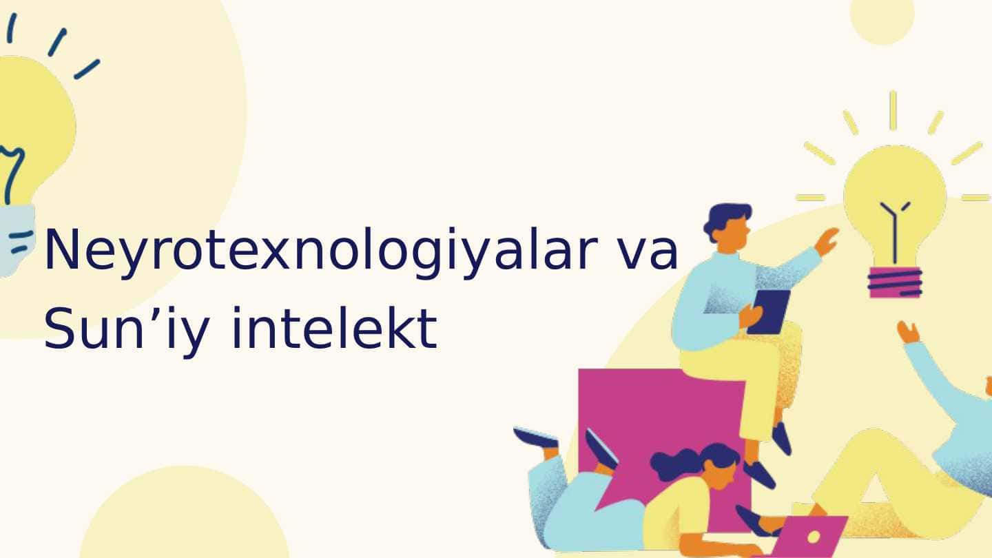 Neyrotexnologiyalar va Sun’iy intelekt