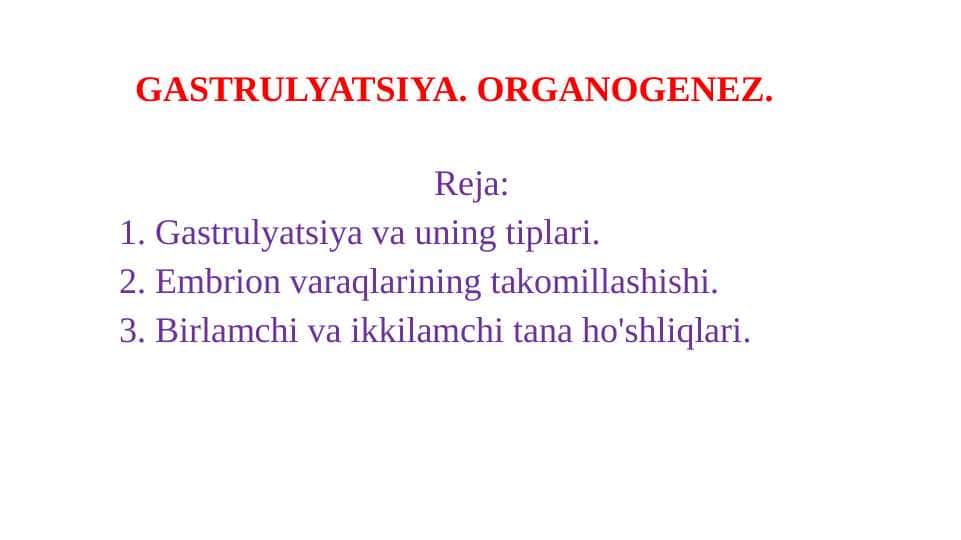 GASTRULYATSIYA. ORGANOGENEZ. ( Ichida animatsion videolari bilan )