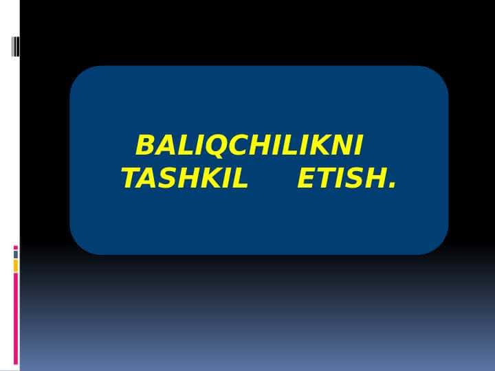 BALIQCHILIKNI TASHKIL ETISH