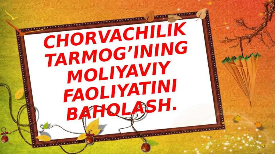 CHORVACHILIK TARMOG’INING MOLIYAVIY FAOLIYATINI BAHOLASH