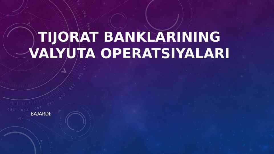Tijorat banklarining valyuta operatsiyalari
