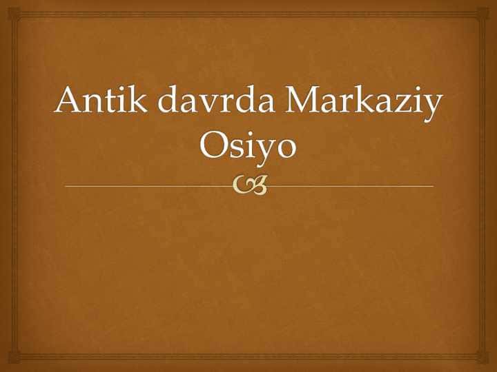 Antik davrda Markaziy Osiyo 1