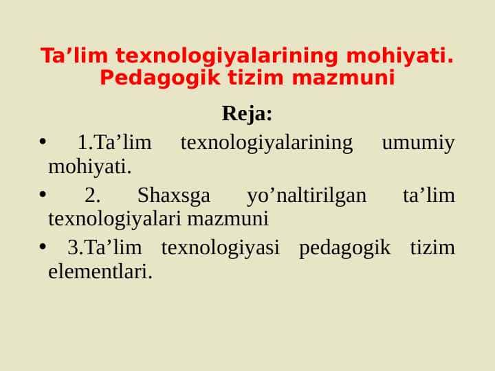 Ta’lim texnologiyalarining mohiyati. Pedagogik tizim mazmuni