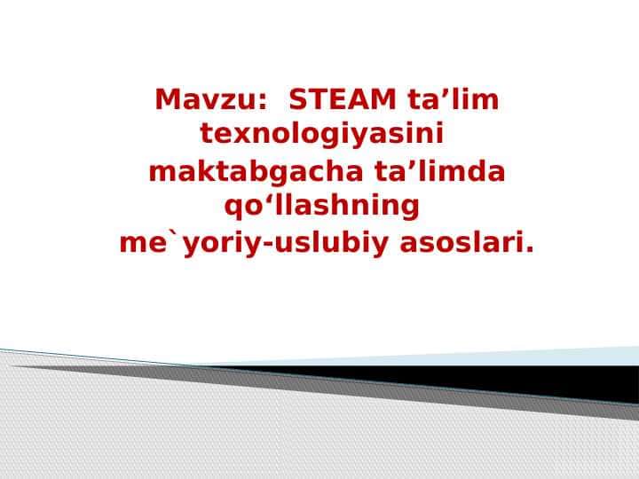 STEAM TAʼLIM TEXNALOGIYASINI MAKTABGACHA TAʼLIMDA QOʻLLASH