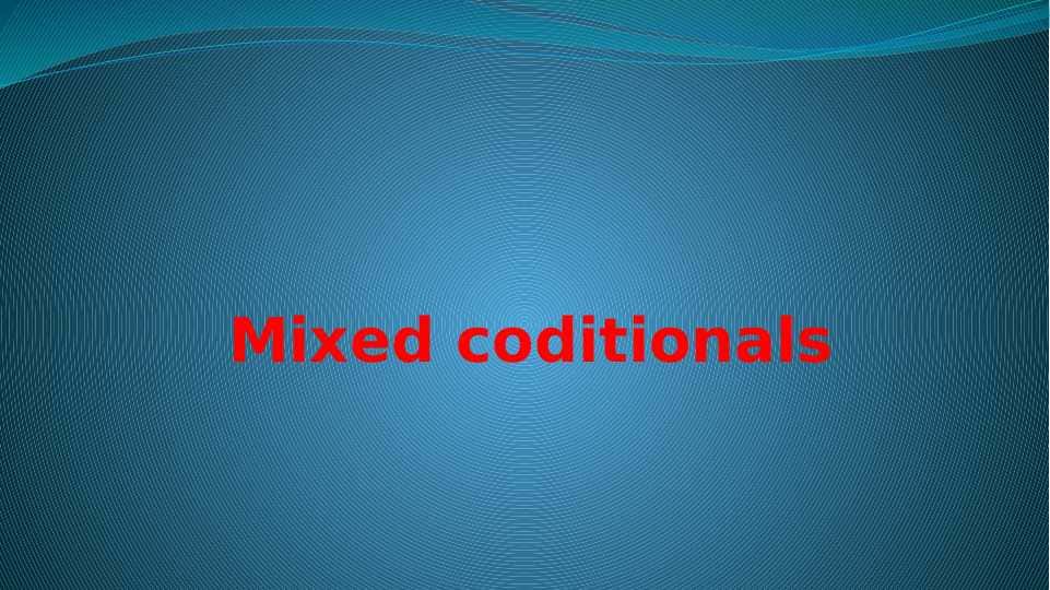 Mixed coditionals