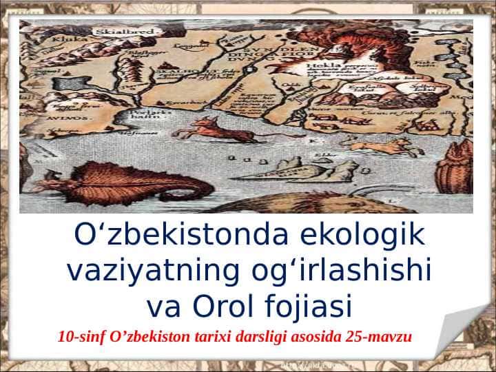 O'zbekistonda ekologik vaziyatning og'irlashishi va orol fojeasi
