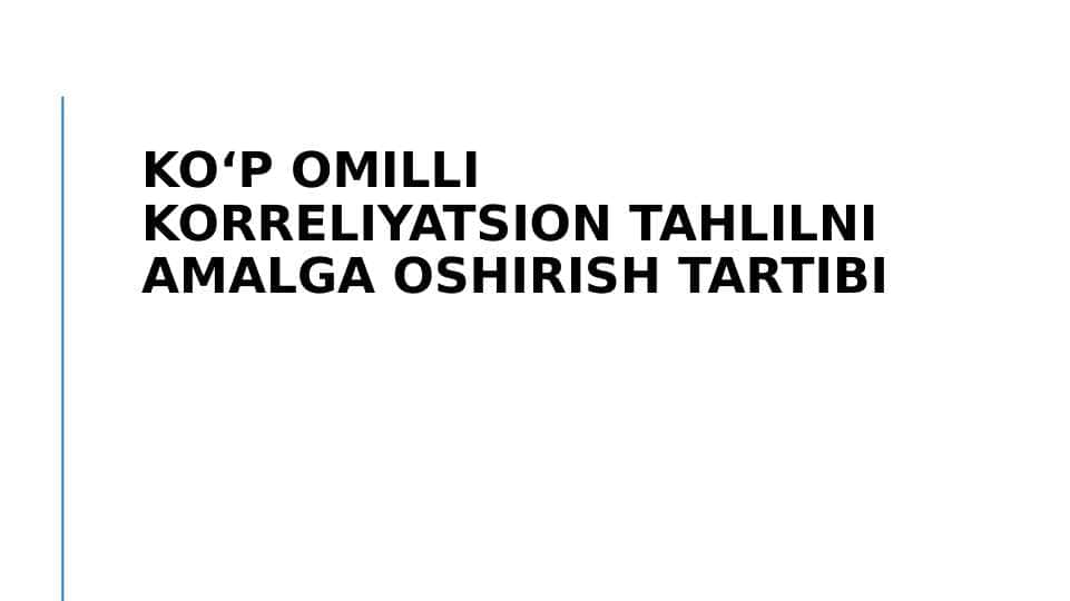 Koʻp omilli korreliyatsion tahlilni amalga oshirish tartibi