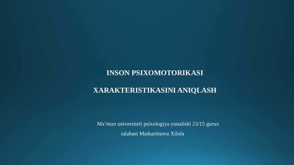 INSON PSIXOMOTORIKASI XARAKTERISTIKASINI ANIQLASH