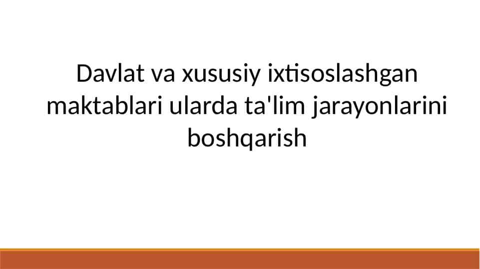 Davlat va xususiy ixtisoslashgan maktablari ularda ta'lim jarayonlarini boshqarish